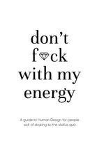 Load image into Gallery viewer, Don&#39;t F*ck With My Energy Book
